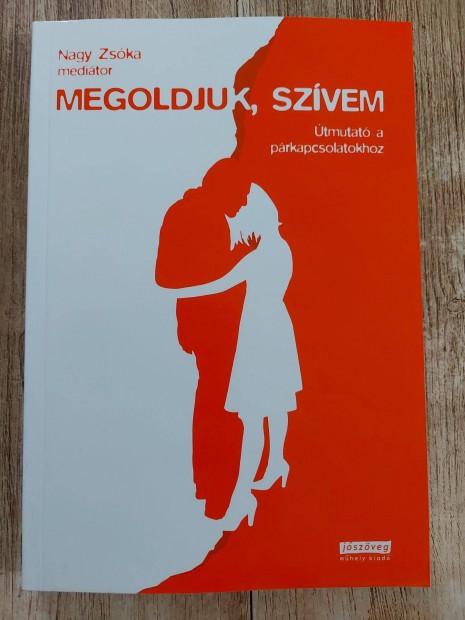 Megoldjuk, szvem - tmutat a prkapcsolatokhoz - Nagy Zska