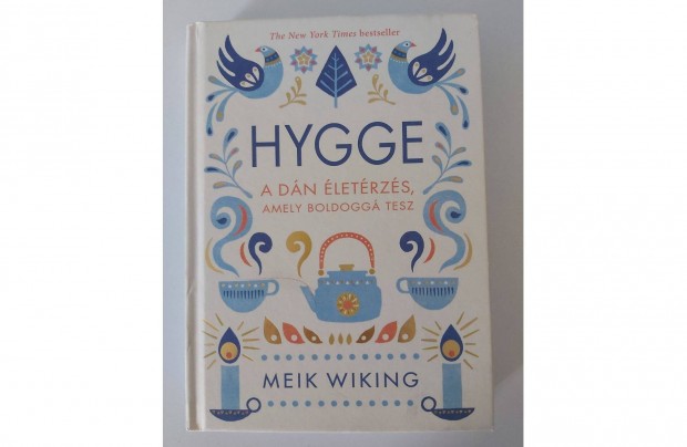 Meik Wiking: Hygge (A dn letrzs, amely boldogg tesz)