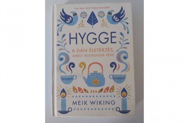 Meik Wiking: Hygge (A dn letrzs, amely boldogg tesz)