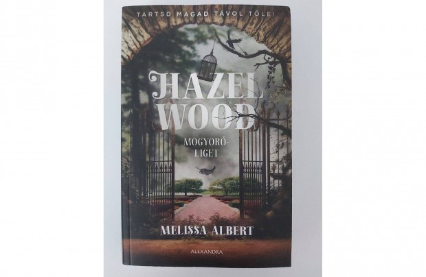 Melissa Albert: Hazel Wood - Mogyorliget