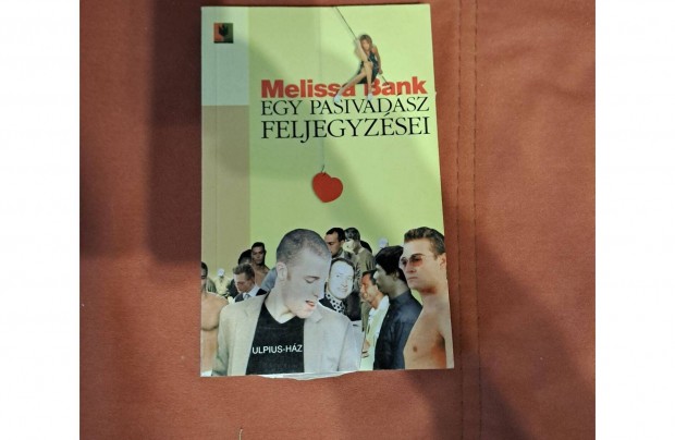 Melissa Bank - Egy pasivadsz feljegyzsei