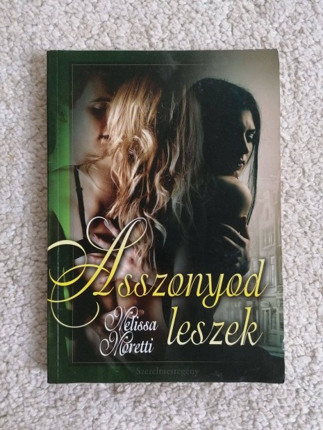 Melissa Moretti: Asszonyod leszek