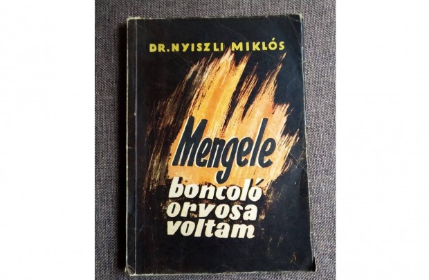 Mengele boncol Orvosa voltam Dr. Nyiszli Mikls Reprint Kiads