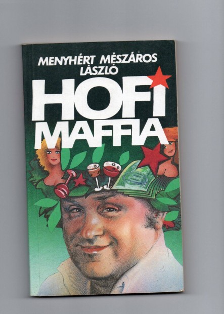 Menyhrt Mszros Lszl: Hofi-maffia - jszer llapot