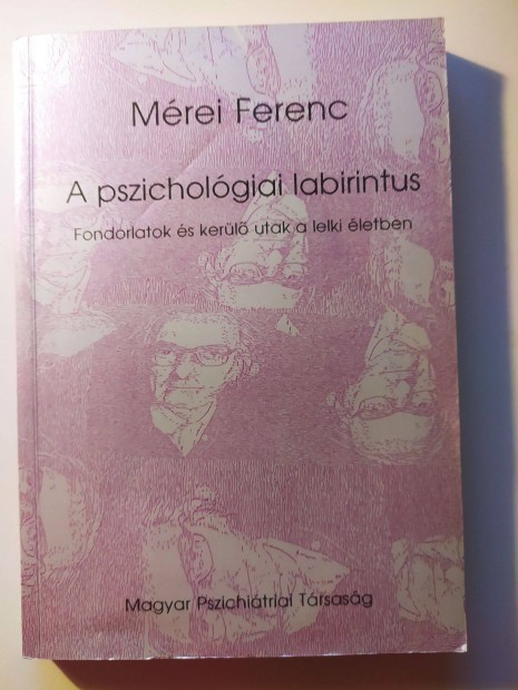 Mrei Ferenc: A pszicholgiai labirintus - fondorlatok s kerlutak a