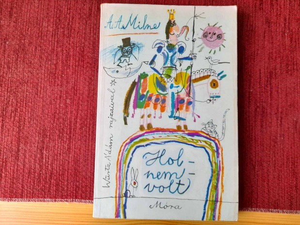 Mese könyv - A.A. Milne: Holnemvolt (Móra Ferenc Kiadó)