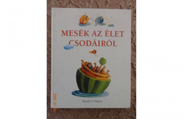 Mesk Az let Csodirl - nagy meseknyv, Reader's Digest Kiads