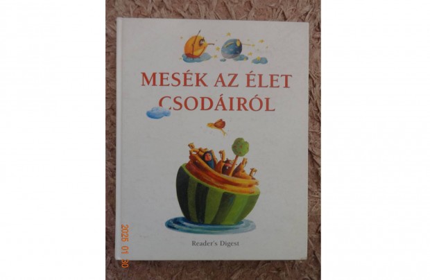 Mesk Az let Csodirl - nagy meseknyv, Reader's Digest Kiads