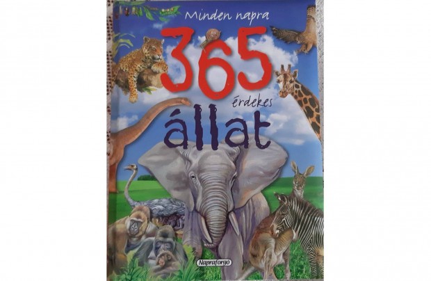 Mesekönyv : Minden napra 365 érdekes állat