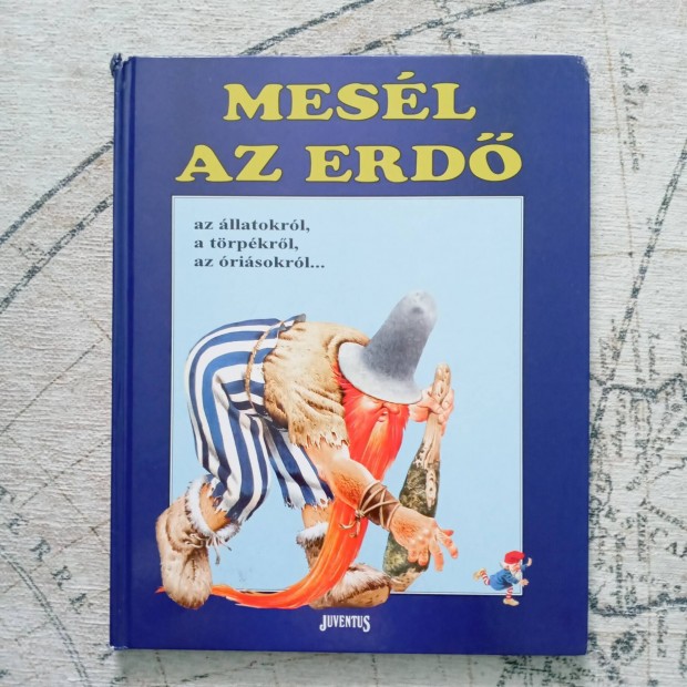 Mesl az erd az llatokrl, trpkrl, risokrl