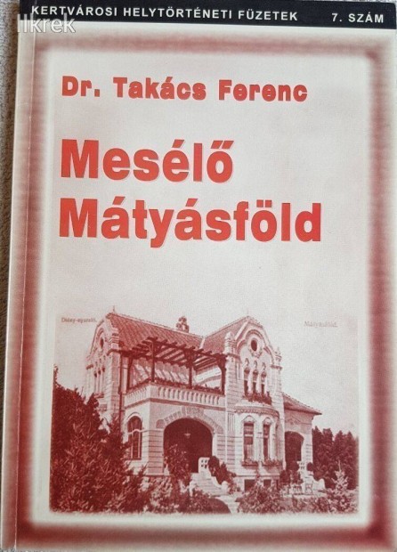 Mesl Mtysfld - Kertvrosi Helytrtneti Fzetek Dr. Takcs Ferenc