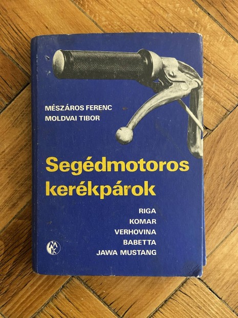 Mészáros Ferenc Moldvai Tibor - Segédmotoros kerékpárok