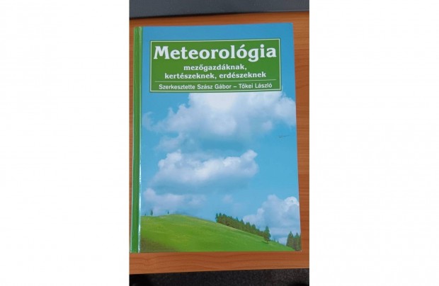 Meteorológia mezőgazdáknak, kertészeknek, erdészeknek