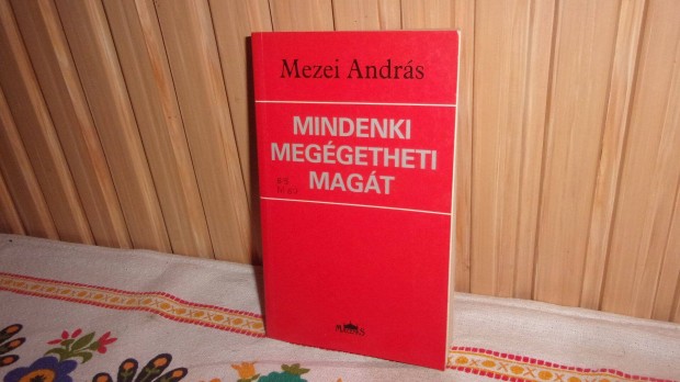 Mezei Andrs Mindenki meggetheti magt