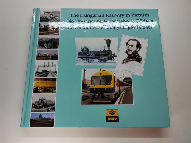 Mezei Istvn (szerk.) The Hungarian Railway in Pictures (3 nyelv)