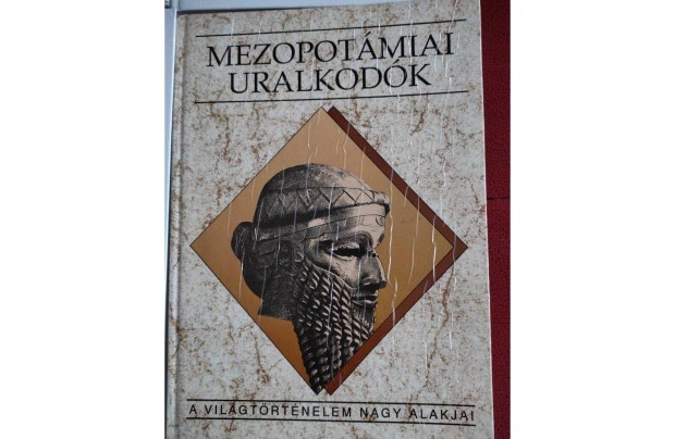 Mezopotmiai uralkodk- A vilgtrtnelem nagy alakjai