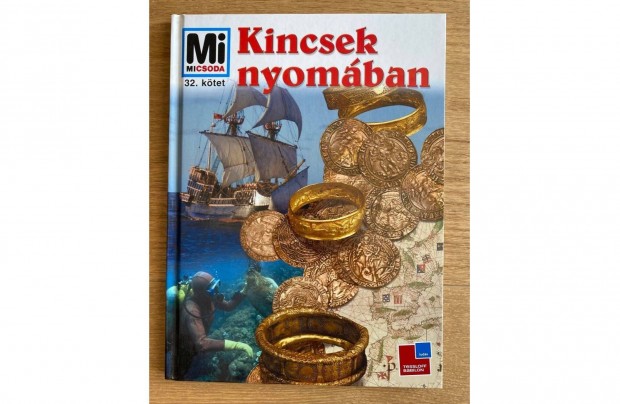 Mi micsoda (32. ktet) - Kincsek nyomban