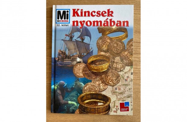 Mi micsoda (32. ktet) - Kincsek nyomban