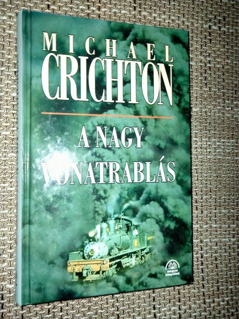 Michael Crichton : A nagy vonatrabls