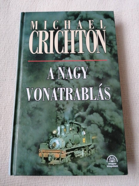 Michael Crichton - A nagy vonatrabls