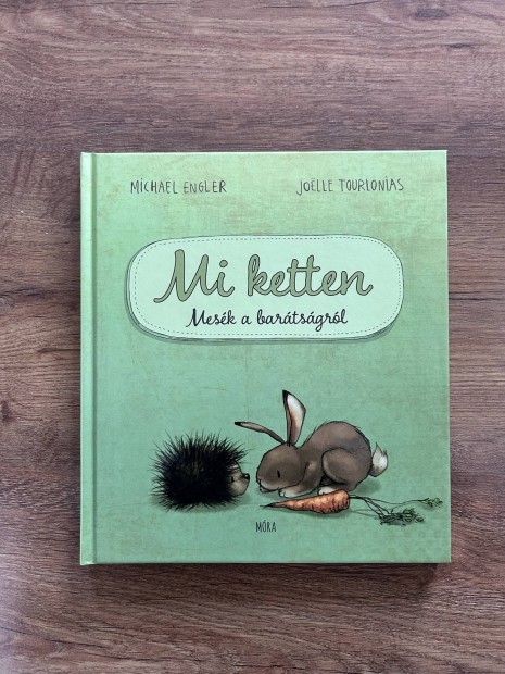 Michael Engler: Mi ketten - Mesék a barátságról