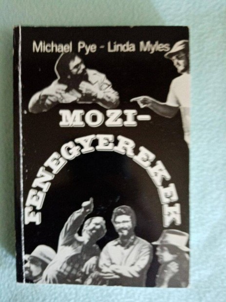 Michael Pye Linda Myles Mozi-fenegyerekek Coppola Spielberg Scorsese