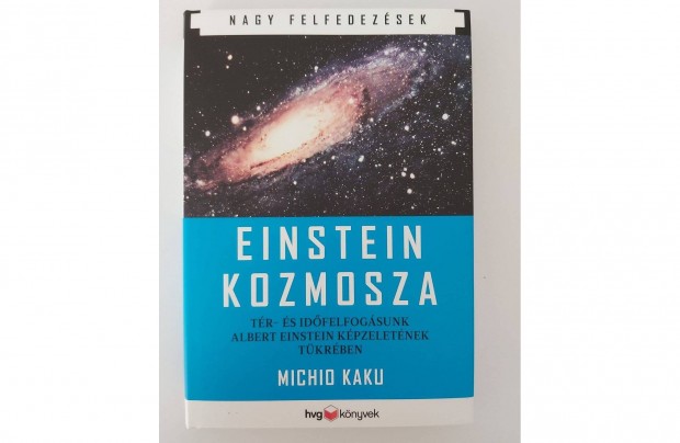 Michio Kaku: Einstein kozmosza Albert Einstein, minden idk egyik leg