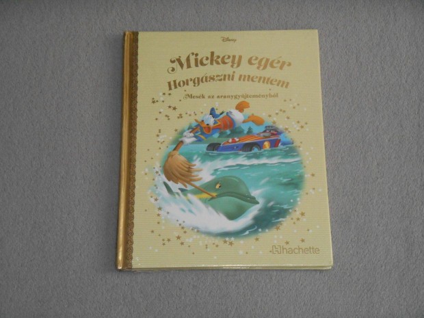 Mickey egr - Horgszni mentem Disney Mesk az aranygyjtemnybl 134