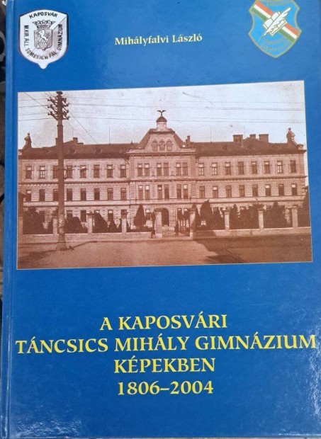 Mihlyfalvi Lszl: A Kaposvri Tncsics Mihly Gimnzium kpekben 180