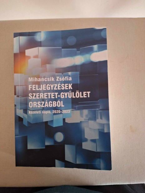 Mihancsik Zsfia: Feljegyzsek szeretet-gyllet orszgbl