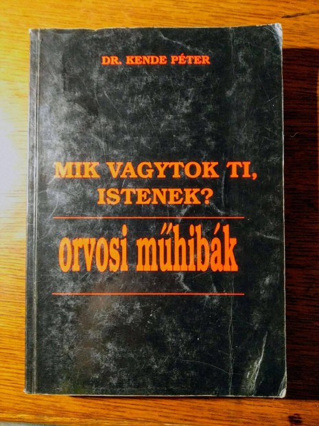 Mik vagytok ti, Istenek? Dr. Kende Péter Óriási vihart, heves és éles