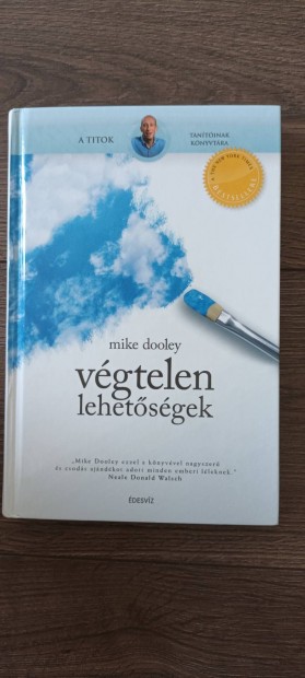 Mike Dooley: Vgtelen lehetsgek