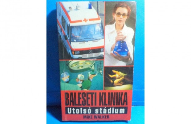 Mike Walker: Baleseti klinika - Utols stdium