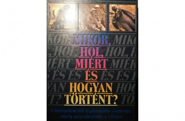 Mikor, Hol, Miért és hogyan történt