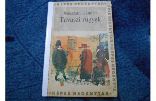 Mikszth Klmn: Tavaszi rgyek