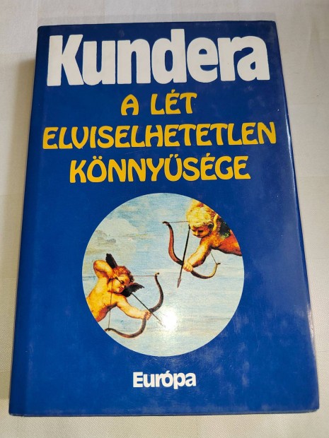 Milan Kundera: A lét elviselhetetlen könnyűsége