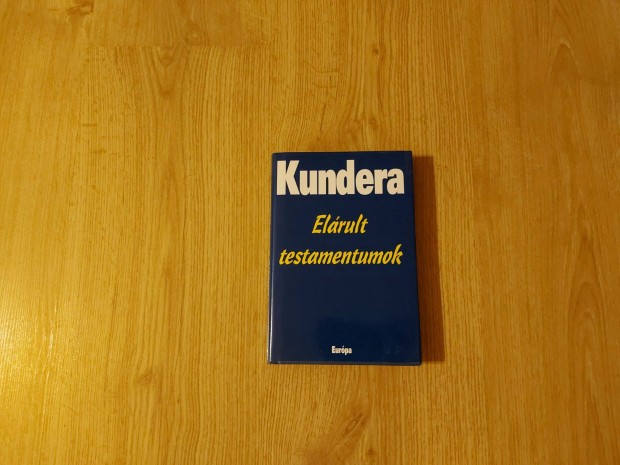 Milan Kundera: Elrult testamentumok