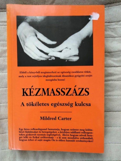 Mildred Carter Kzmasszzs - A tkletes egszsg kulcsa