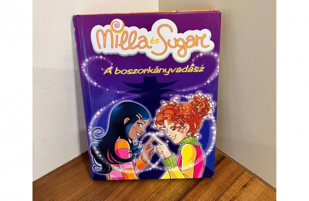 Milla s Sugar: A boszorknyvadsz knyv ifjsgi gyerek