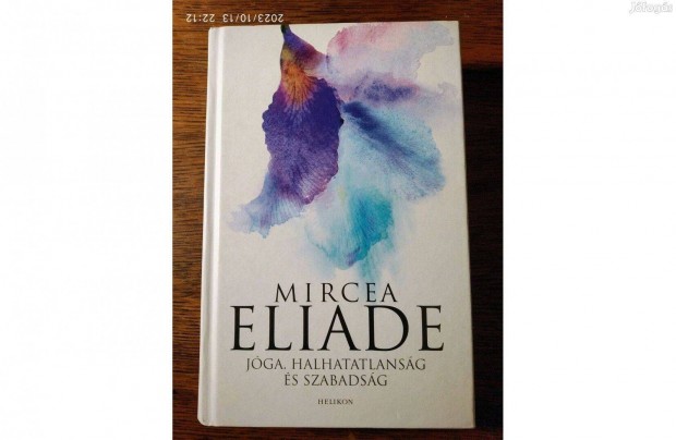 Mircea Eliade A jga - Halhatatlansg s szabadsg