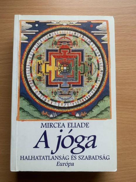 Mircea Eliade: A jga - Halhatatlansg s szabadsg