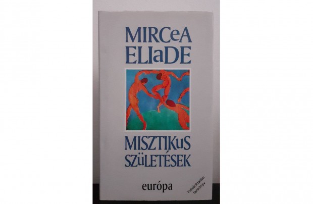 Mircea Eliade - Misztikus születések
