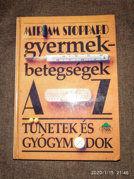 Miriam Stoppard Gyermek-Betegségek A-Z Tünetek és gyógymódok