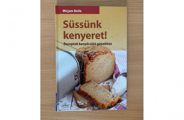 Mirjam Beile: Sssnk kenyeret! cm knyv