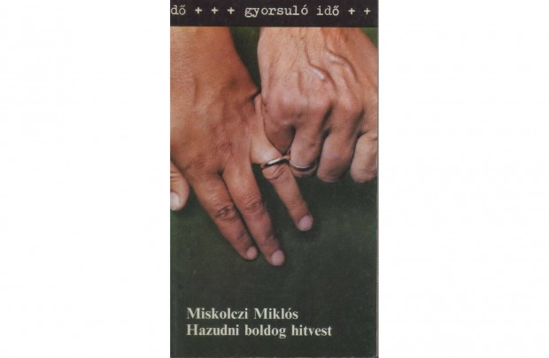 Miskolczi Mikls: Hazudni Boldog Hitvest