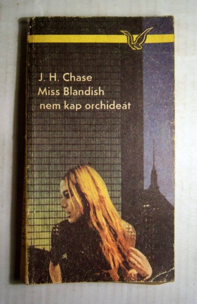 Miss Blandish Nem Kap Orchidet (J.H. Chase) 1981 (5kp+tartalom)