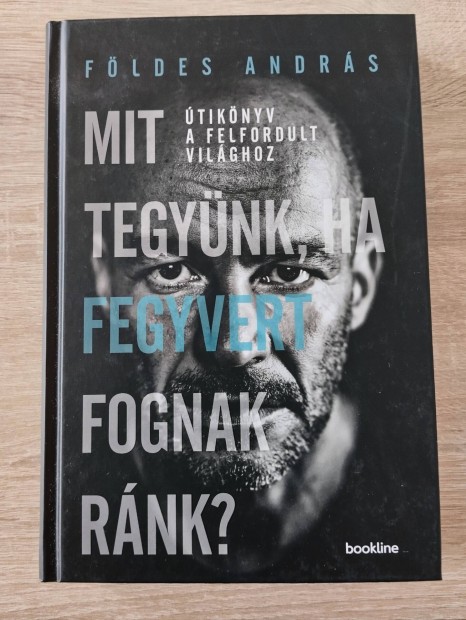 Mit tegynk, ha fegyvert fognak rnk?