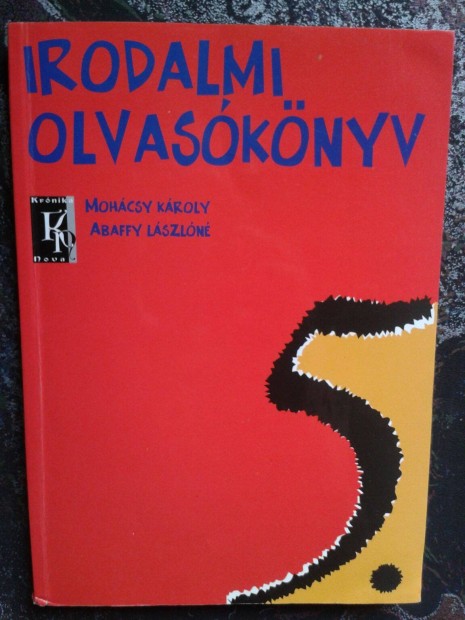 Mohcsy Kroly - Abaffy Lszln: Irodalmi olvasknyv 5. osztly (Kr