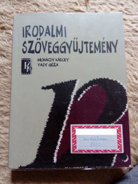 Mohcsy Kroly & Vasy Gza (szerk.): Irodalmi szveggyjtemny 12.!