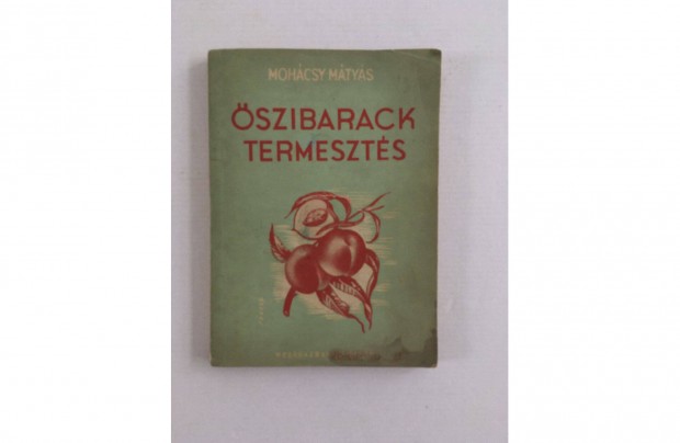 Mohcsy Mtys: szibaracktermeszts 1951. - els kiads!